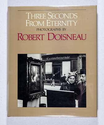 Three Seconds From Eternity Photographs by Robert Doisneau / 1st