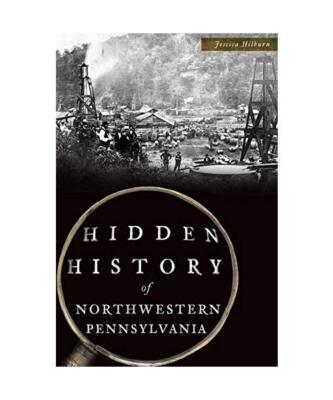 Hidden History of Northwestern Pennsylvania, Jessica Hilburn