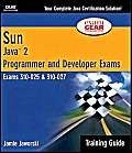 Sun Certification Training Guide 310-025, 310-027: Java 2 Programmer and Dev...