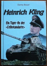 Heinrich Kling: Ein Tiger-As der Leibstandarte - Tiger Königstiger Panzer neuw.
