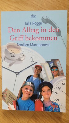 Den Alltag in den Griff bekommen Familien-Management Julia Rogge buch ratgeber