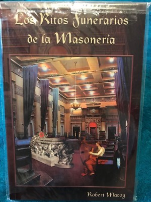 Los Ritos Funerarios de la Masoneria. Robert Macoy. Libro en Español