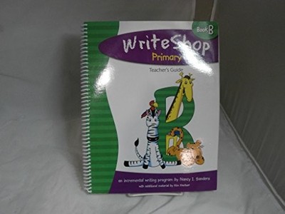 WriteShop Primary Book B Teacher's ..., Nancy I. Sander
