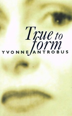 True To Form, Antrobus, Yvonne
