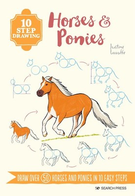 10 Step Drawing: Horses & Ponies: Draw over 50 horses and ponies in 10 easy ...