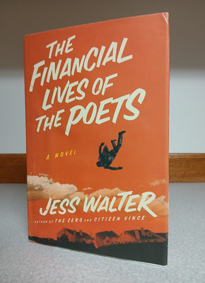 The Financial Lives of the Poets by Jess Walter (2009, Hardcover) SIGNED 1st/3rd