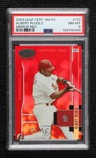 2003 Leaf Certified Materials Mirror Red 51100 Albert Pujols 173 Psa 8 0os7