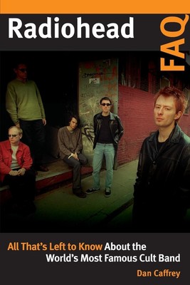 Radiohead FAQ All That's Left to Know About the World's Most Famous Cult Band