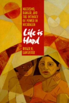 Life is Hard: Machismo, Danger, and the Intimacy of Power  - VERY GOOD