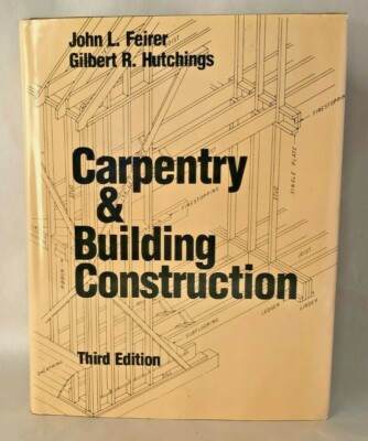 Carpentry and Building Construction 3rd Edition: Third by John L. Feirer Gilbert