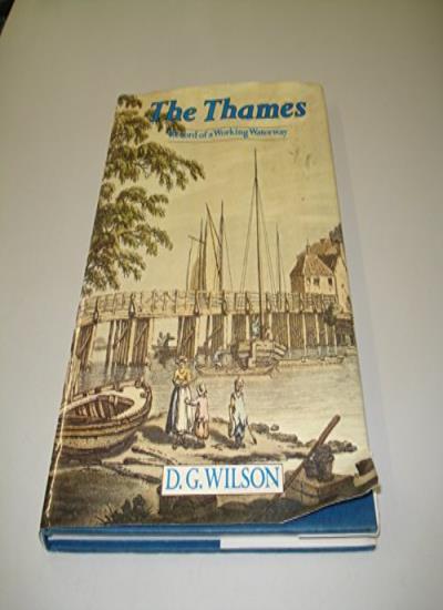 The Thames: Record of a Working Waterway By David Gordon Wilson
