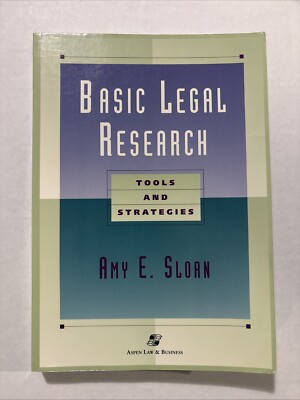 Basic Legal Research : Tools and Strategies by Amy E. Sloan (2000, Trade...