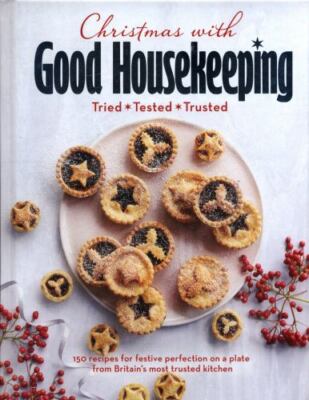 Christmas with Good Housekeeping: Your go-to holiday cookbook with delicious rec
