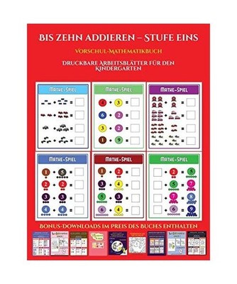 Vorschul-Mathematikbuch [Bis zehn addieren - Stufe eins]: 12 Kindergarten-Arbeit