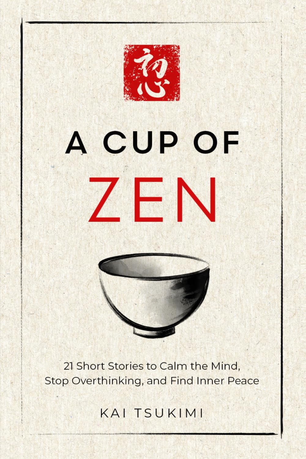 A Cup of Zen: 21 Short Stories to Calm the Mind, Stop Overthinking, and Find In - Image 5
