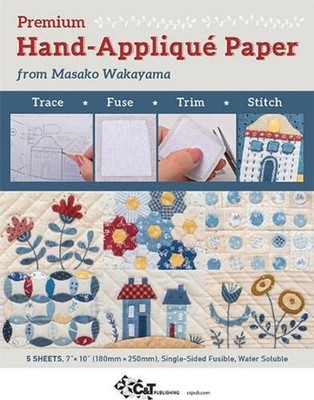 Premium Hand-Appliqu Paper from Masako Wakayama: Trace, Fuse, Trim, Stitch; Sing