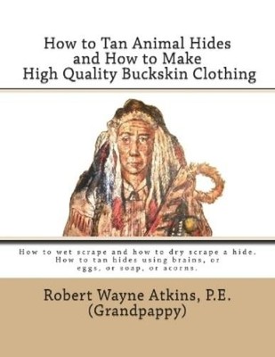 Robert Wayne At How to Tan Animal Hides and How to Mak (Taschenbuch) (US IMPORT)