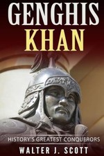 Genghis Khan: History's Greatest Conquerors (Conquerors of the World)