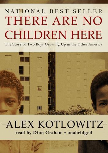There Are No Children Here The Story Of Two Boys Growing Up In The Other America By Alex Kotlowitz 2010 Compact Disc Unabridged Edition For Sale Online Ebay