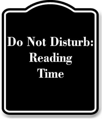 Do Not Disturb Reading Time BLACK Aluminum Composite Sign
