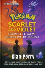 Pokémon Scarlet and Violet Complete Game Guide: The ultimate walkthrough... 