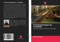 Vitaly Lechcier | A Fenomenologia Do Acabado | Taschenbuch | Portugiesisch