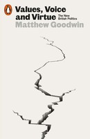 Values, Voice And Virtue | The New British Politics | Matthew Goodwin | Buch