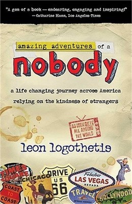 Amazing Adventures of a Nobody: A Life Changing Journey Across America Relying o