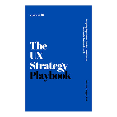 The UX Strategy Playbook: Designing Experiences that Put Users First