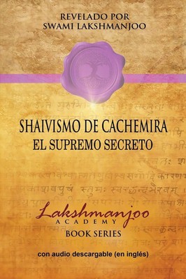 Shaivismo De Cachemira El Supremo Secreto Swami Lakshmanjoo Taschenbuch Spanisch