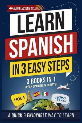 Learn Spanish in 3 Easy Steps by Speak Abroad Academy