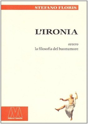 Buch - Stefano Floris - Ironie oder Philosophie der guten Laune - Marcoval