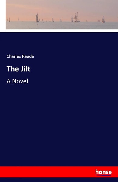 Charles Reade | The Jilt | Taschenbuch | Englisch (2017) | A Novel | 128 S.-image
