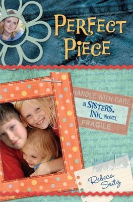 Perfect Piece: A Sisters, Ink Novel - paperback, Rebeca Seitz, 9780805446937