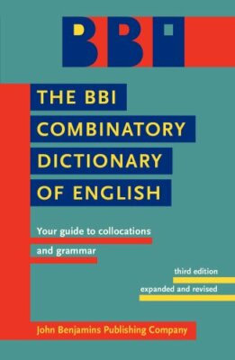 The BBI Combinatory Dictionary of English: Your, Benson, Benson, Ilson..