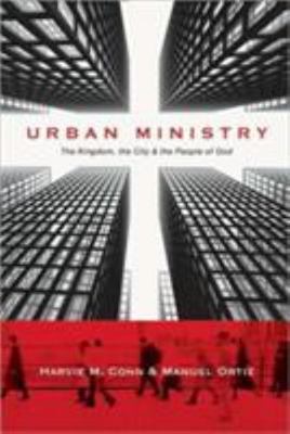 Urban Ministry: The Kingdom, the City & the People of God, Conn, Harvie M., Orti