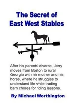Secret of East West Stables, Paperback by Worthington, Michael R., Brand New,...
