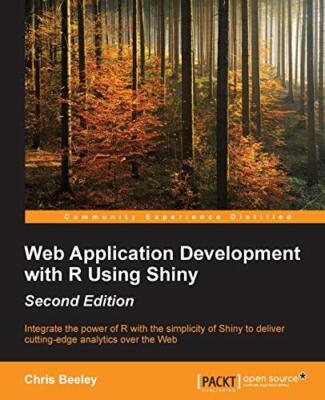 Web Application Development with R Using Shiny - Second Edition - Chris Beeley
