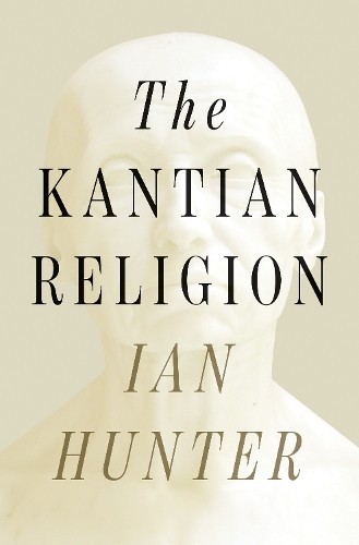 The Kantian Religion by Ian Hunter - 9780691280592