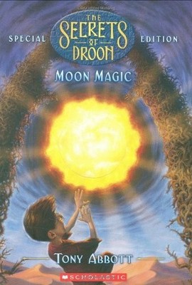 Moon Magic (Secrets of Droon Special E..., Abbott, Tony