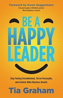 Be a Happy Leader: Stop Feeling Overwhelmed, Thrive Pers... | Buch | Zustand gut
