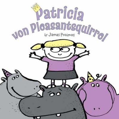 Patricia Von Pleasantsquirrel - Hardcover, by Proimos James - Very Good