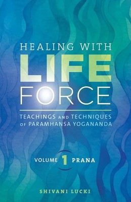 Healing with Life Force, Volume One - Prana Shivani Lucki Taschenbuch Englisch