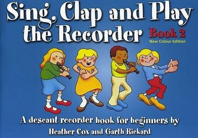 Sing, Clap and Play the Recorder Book 2: Revised Edition,