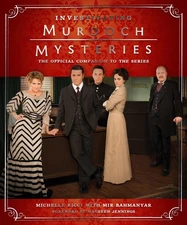 Investigating Murdoch Mysteries: The Official Companion to the Series - hard...