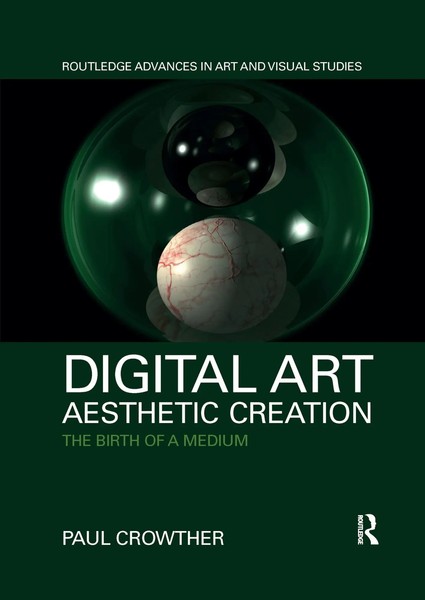 Digital Art, Aesthetic Creation | The Birth Of A Medium | Paul Crowther | Buch-image