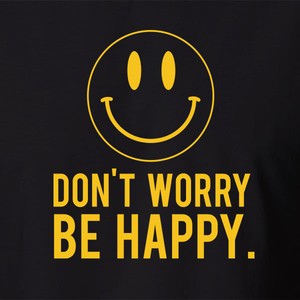 Image result for don't worry be happy