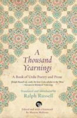 A Thousand Yearnings: A Book of Urdu Poetry and Prose, Brand New, Free shippi...