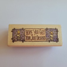 Hope You Get Your Just Desserts Mounted Rubber Stamp E21022 Boyds Collection