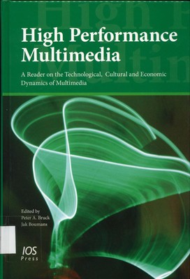High Performance Multimedia A Reader on the Technological, Cultural and Economic
